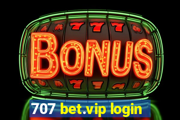 707 bet.vip login